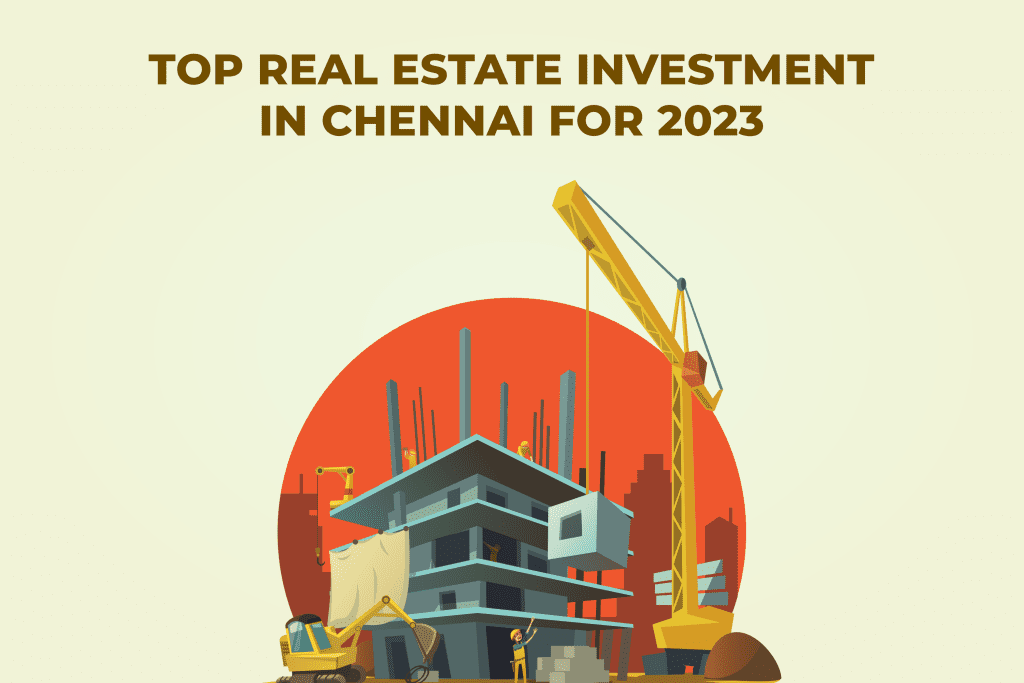 Top Real Estate investment in chennai for 2023