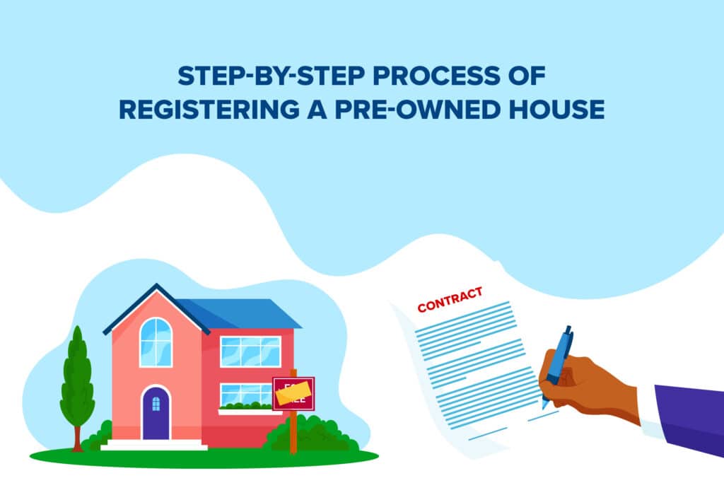 The Step-by-Step Process of Registering a Pre-Owned House