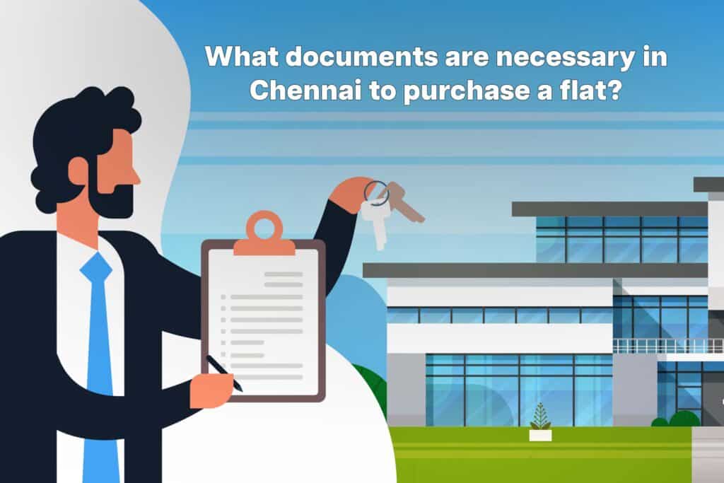 What documents are necessary in Chennai to purchase a flat?