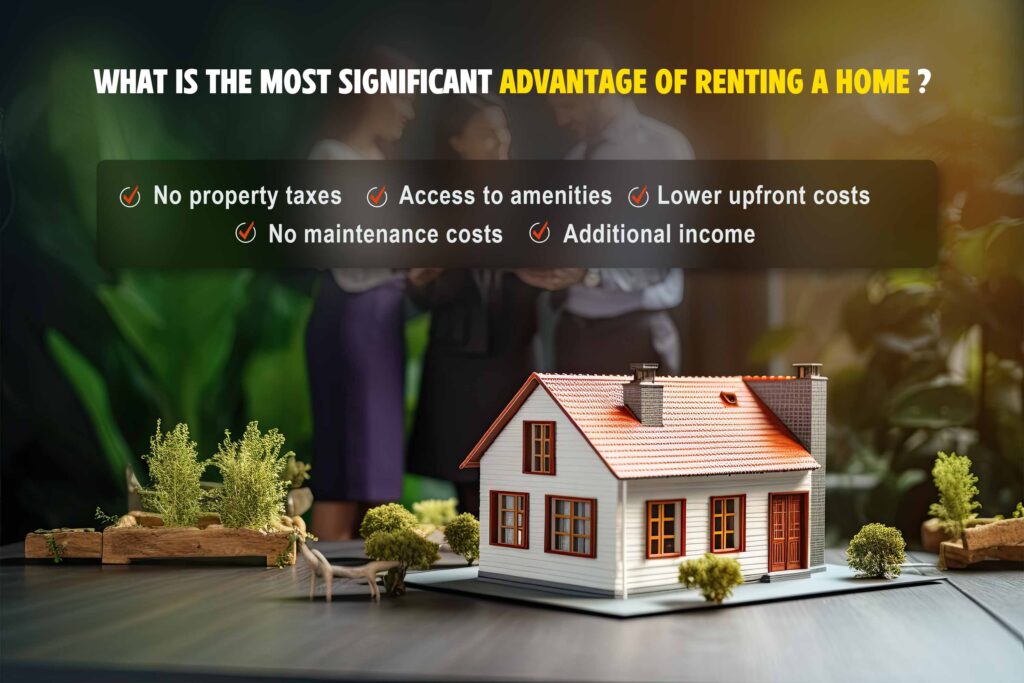 What-is-the-most-significant-advantage-of-renting-a-home