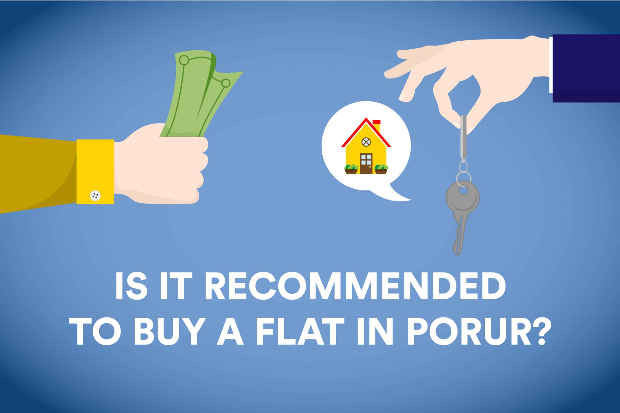 Is it recommended to buy a flat in porur