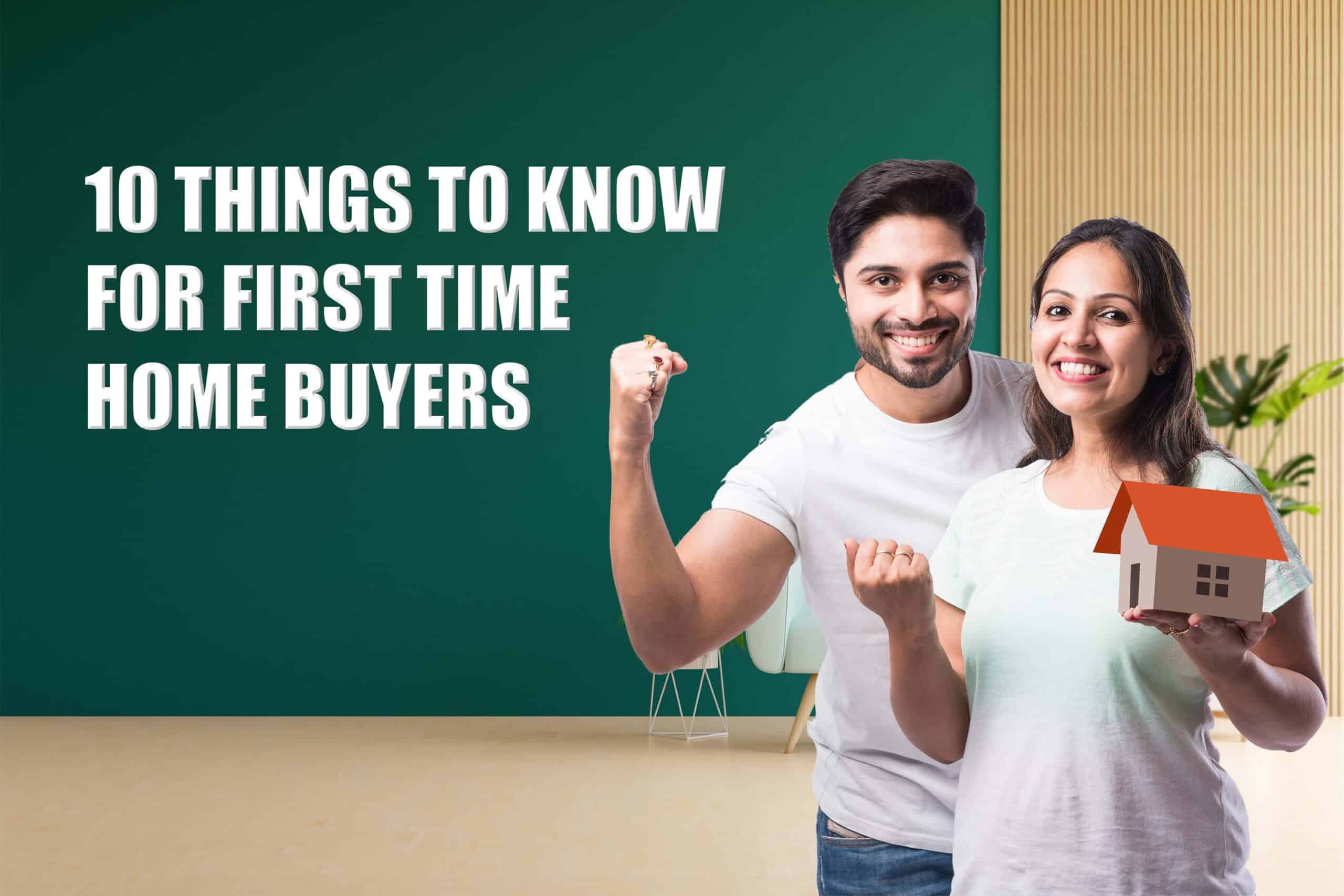 10 Things to Know for First Time Home Buyers