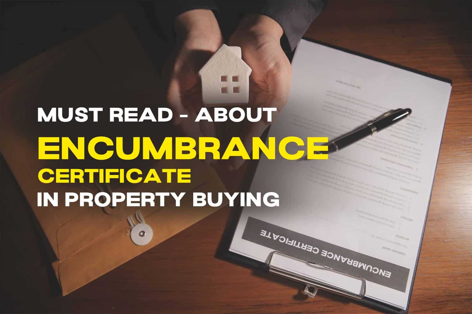 Must Read - About Encumbrance Certificate in Property Buying