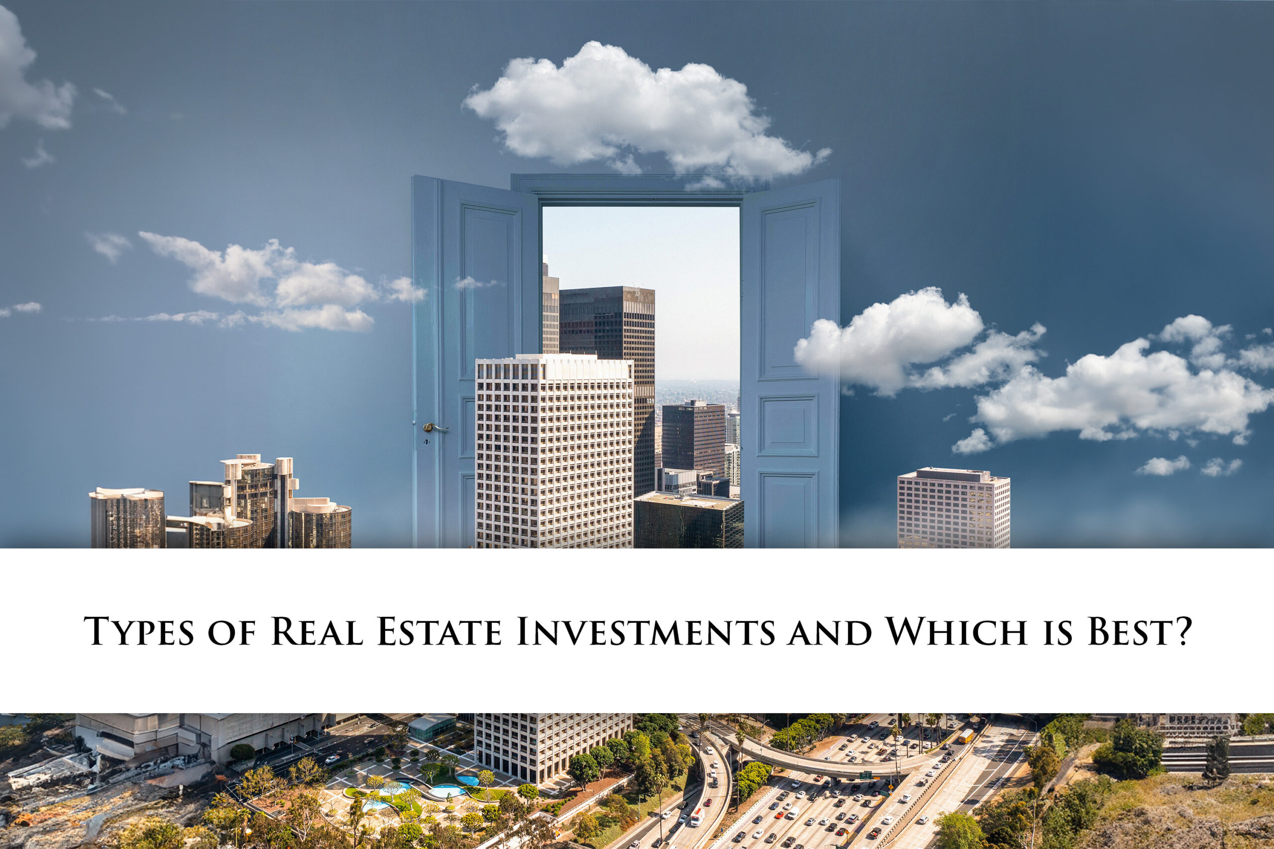 Types of Real Estate Investments and Which Is Best