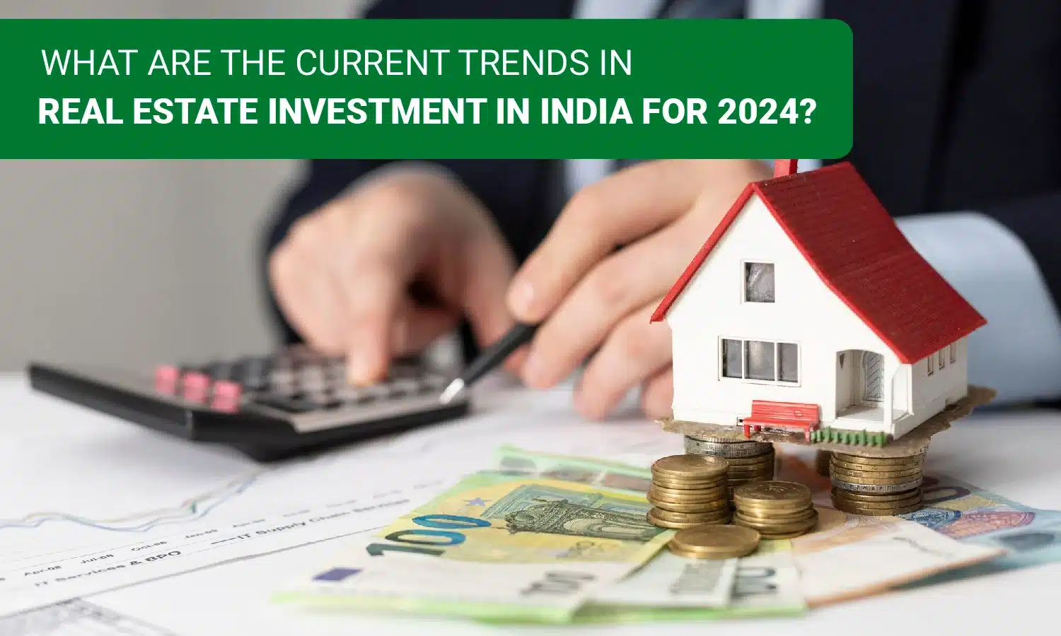 What Are the Current Trends in Real Estate Investment in India for 2024?