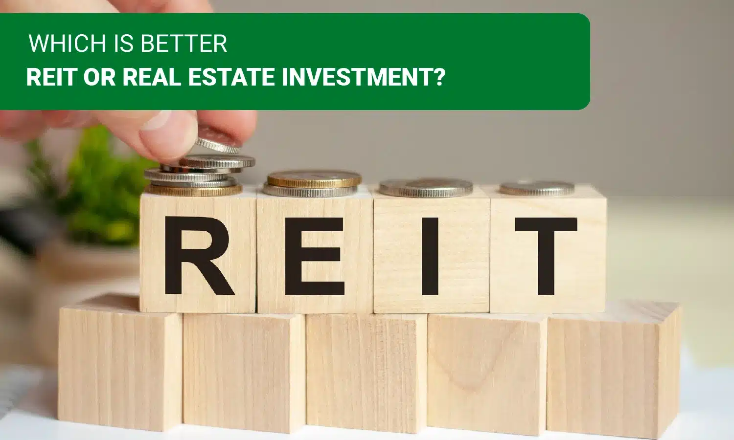 Which Is Better REIT or Real Estate Investment?