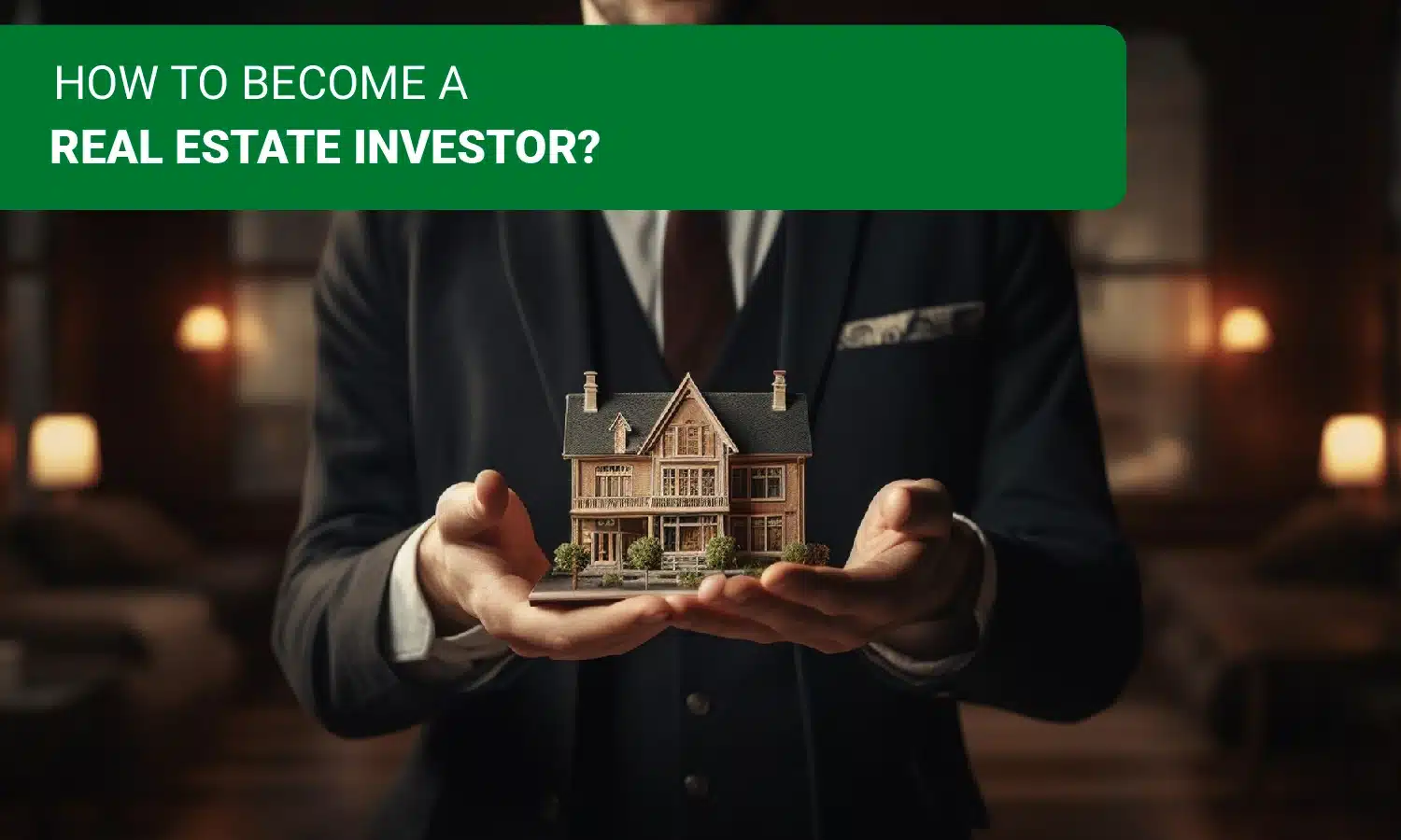 How to Become a Real Estate Investor?