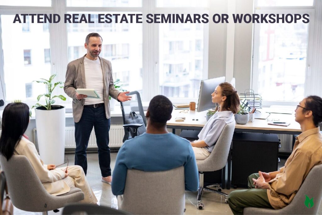 Attend Real Estate Seminars or Workshops