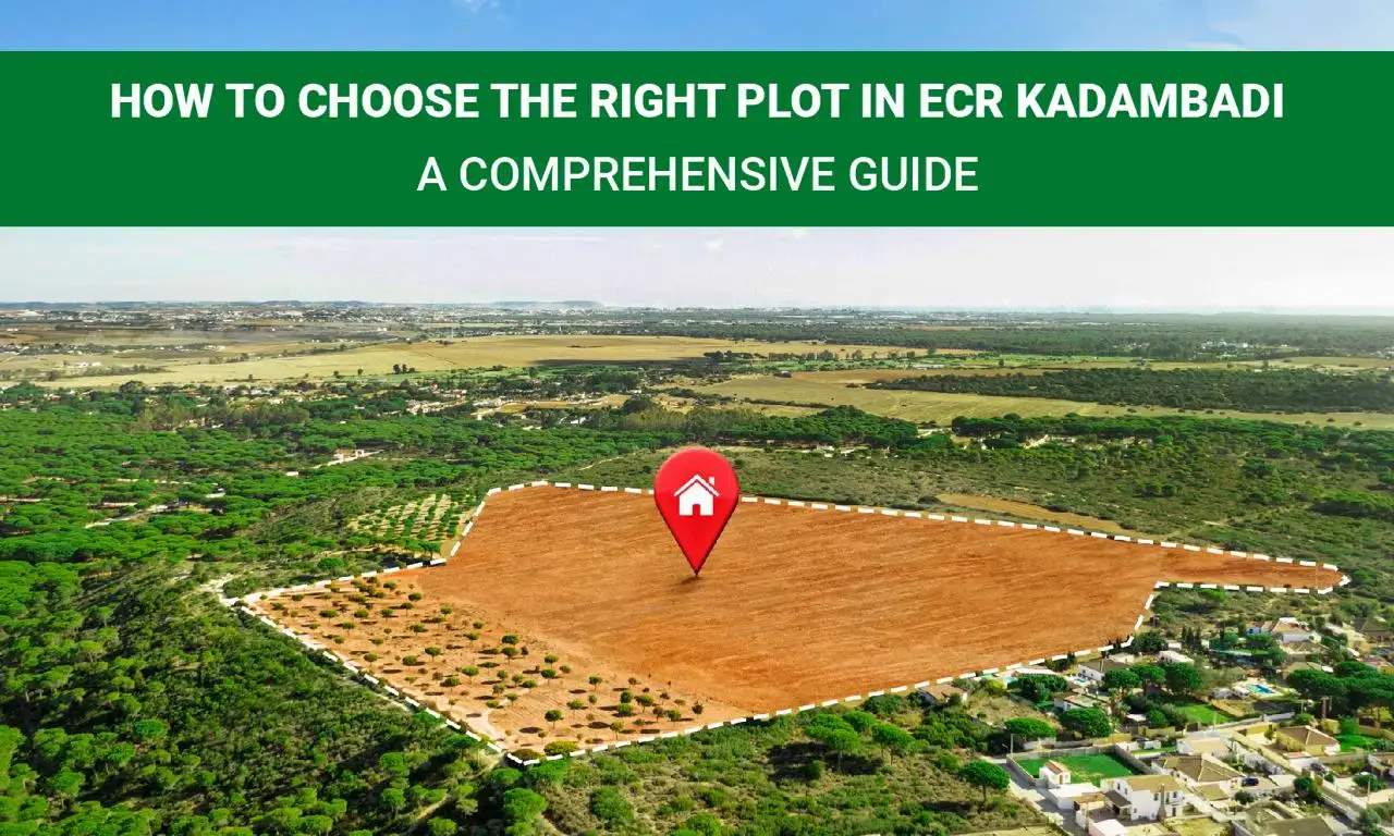 How to Choose the Right Plot in ECR Kadambadi: A Comprehensive Guide