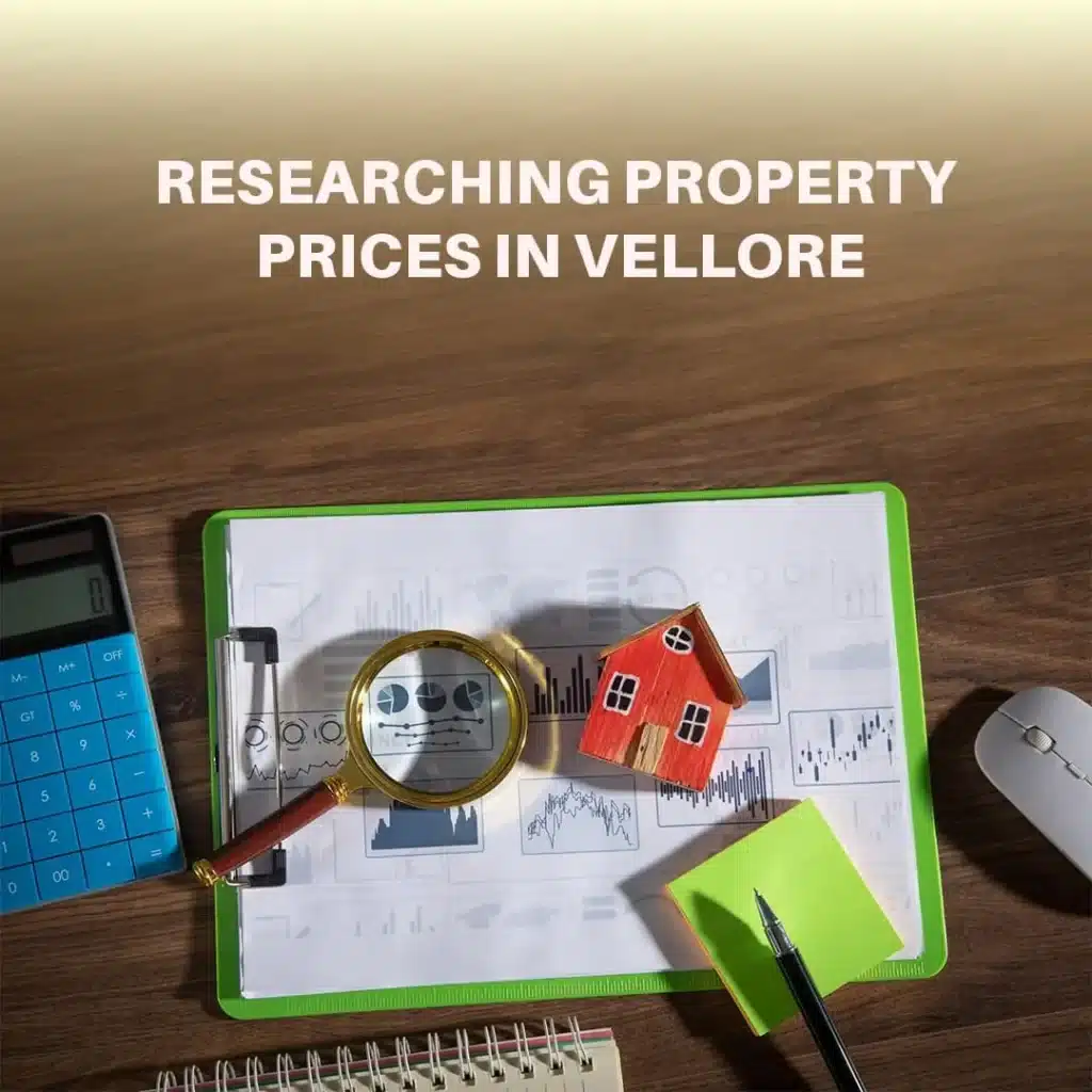 Researching Property Prices in Vellore