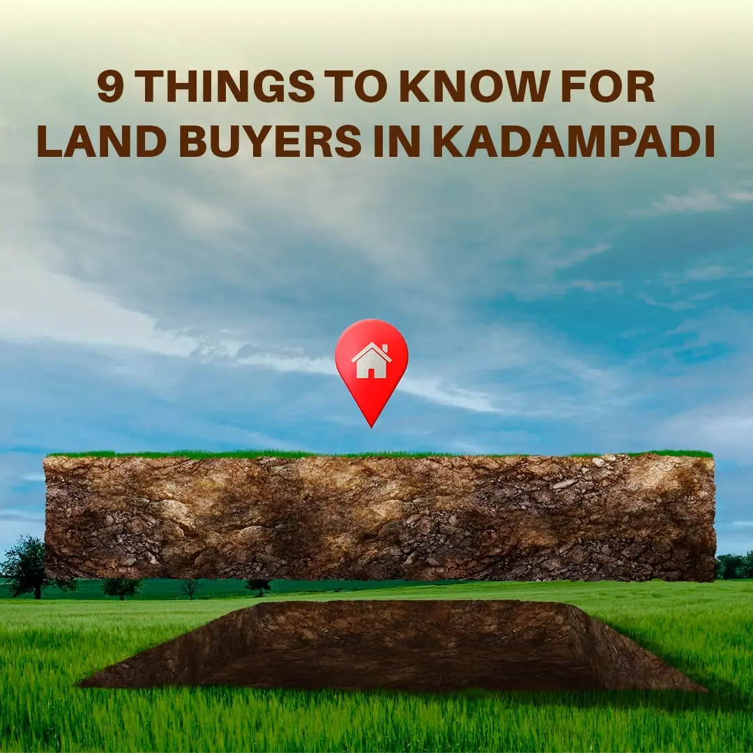 9 Things to Know for Land Buyers in Kadampadi