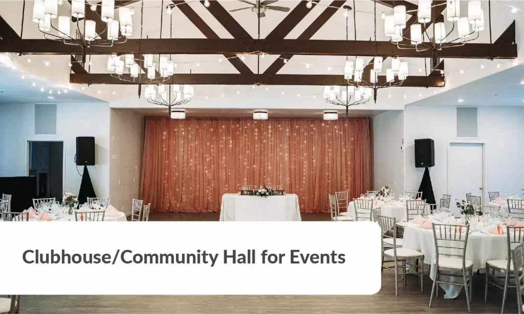 Clubhouse/Community Hall for Events