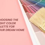 Choosing the Right Color Palette for Your Dream Home