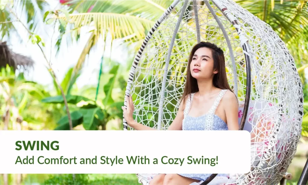 Swing - Add Comfort and Style With a Cozy Swing!