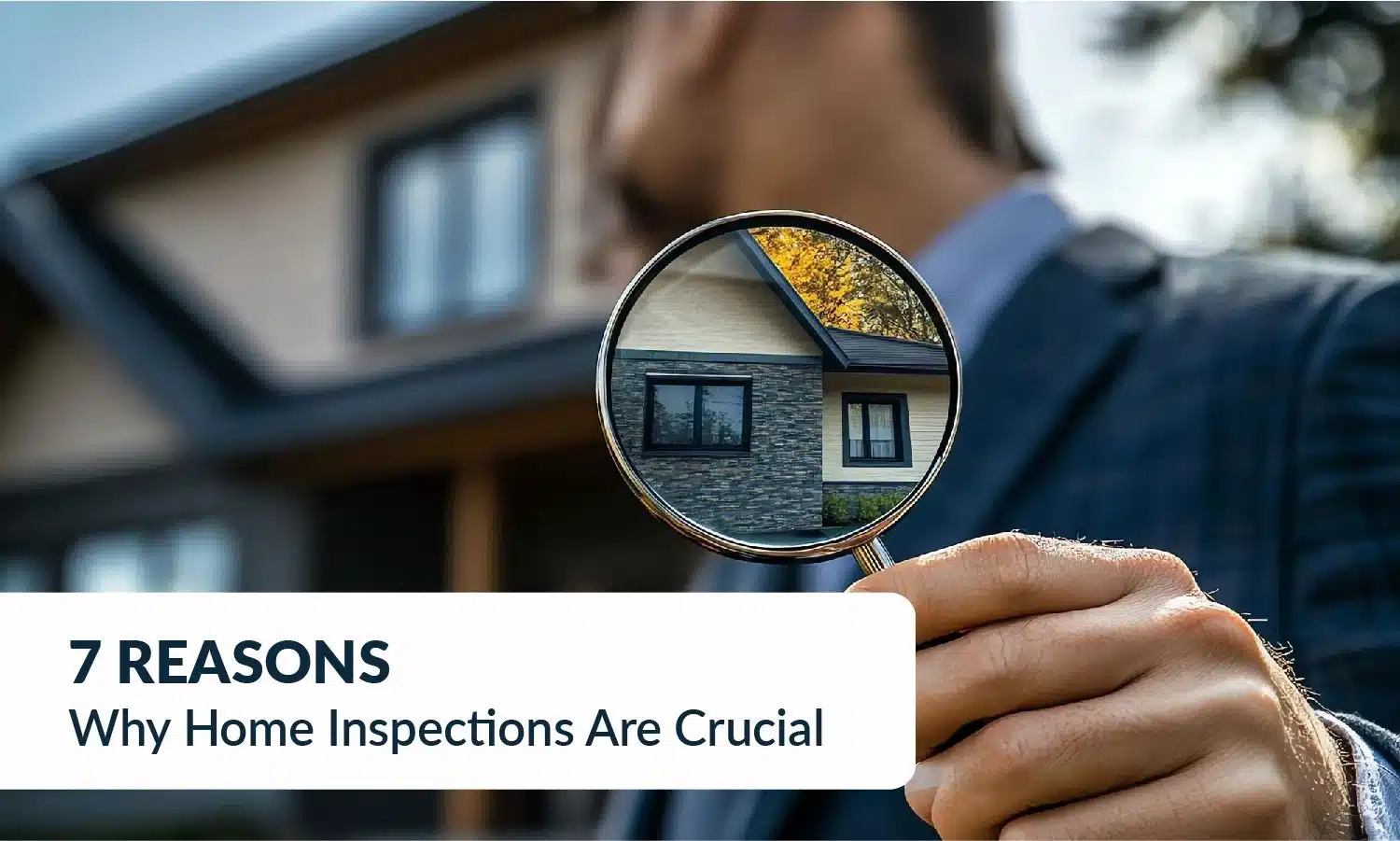 7 Reasons Why Home Inspections Are Crucial