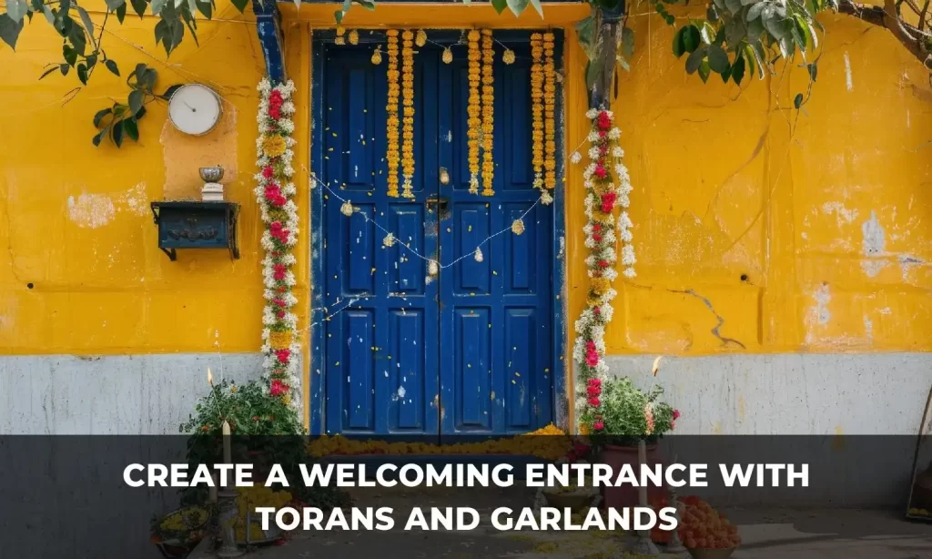 Create a Welcoming Entrance With Torans and Garlands