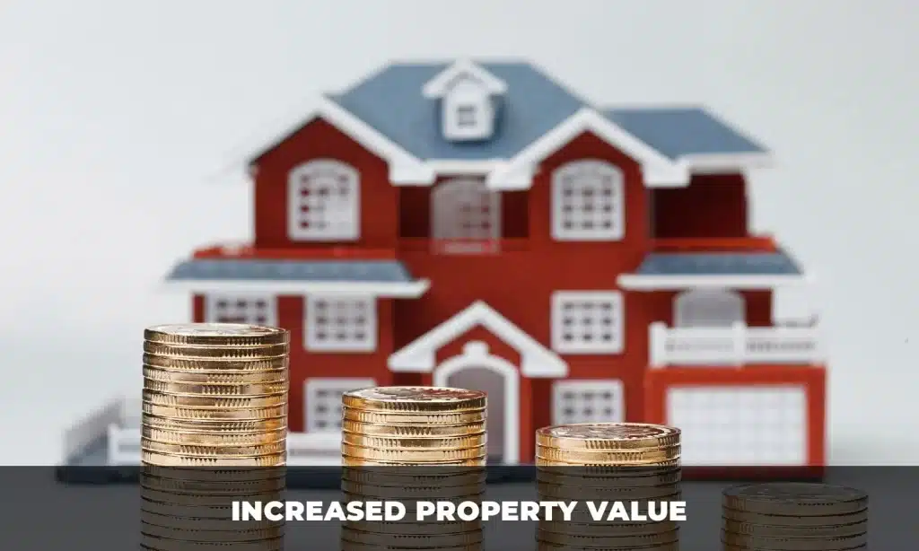 Increased Property Value