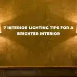 7 Interior Lighting Tips for a Brighter Interior