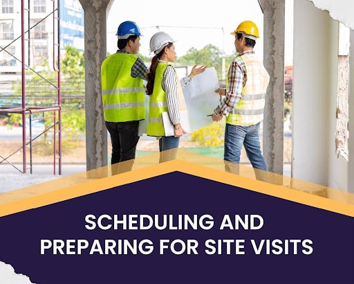 Scheduling and Preparing for Site Visits
