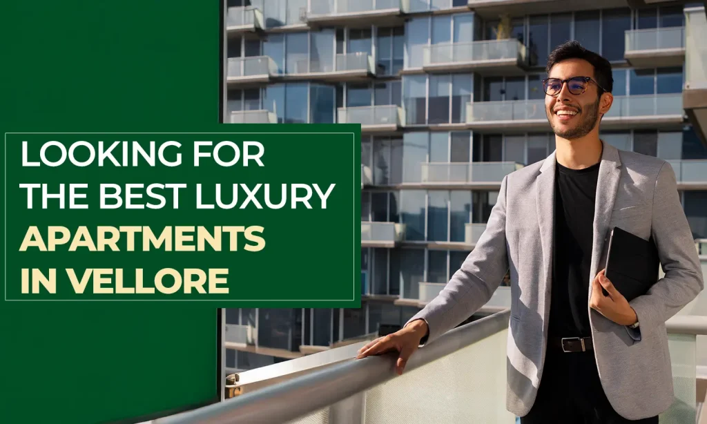 7 Features of Luxury Apartments in Vellore